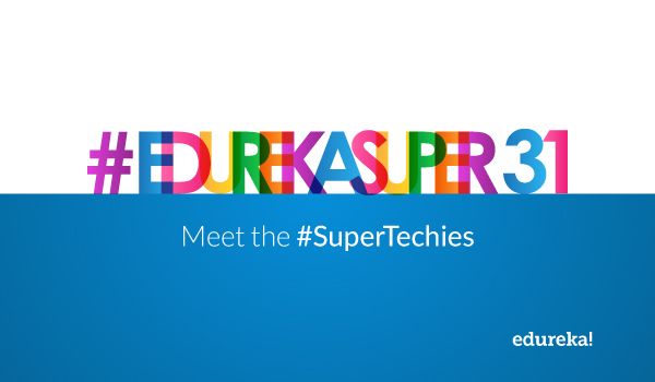 # EdurekaSuper31 Tech Stipendien - Treffen Sie die #SuperTechies - Edureka Blog